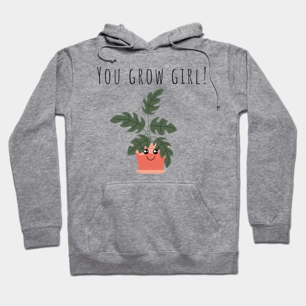 You Grow Girl Plant Lover Funny Pun Hoodie by A.P.